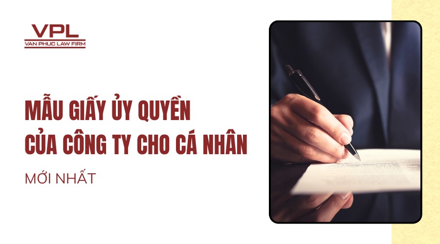 Mẫu giấy ủy quyền của Công ty cho cá nhân mới nhất