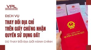 thay đổi địa chỉ trên giấy chứng nhận quyền sử dụng đất do thay đổi địa giới hành chính