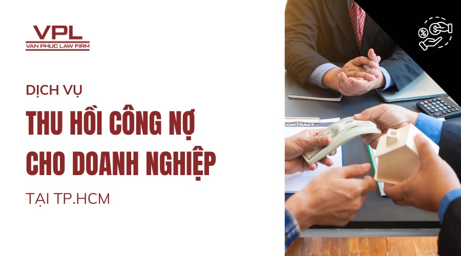 Dịch vụ thu hồi công nợ cho doanh nghiệp tại TP.HCM