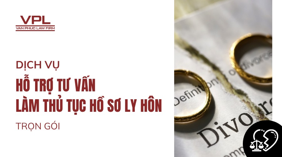 Dịch vụ hỗ trợ tư vấn, làm thủ tục hồ sơ ly hôn trọn gói